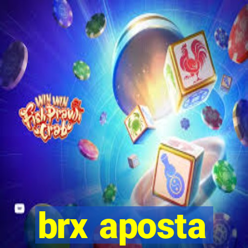 brx aposta